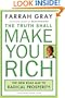 The Truth Shall Make You Rich: The New Road Map to Radical Prosperity