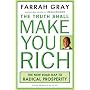 The Truth Shall Make You Rich: The New Road Map to Radical Prosperity
