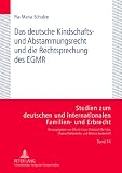 Das deutsche Kindschafts- und Abstammungsrecht und die Rechtsprechung des EGMR