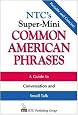NTC's Super-Mini Common American Phrases