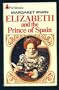 Elizabeth And The Prince Of Spain