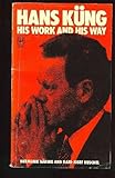 Hans Küng : his work and his way