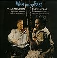 West Meets East: The Historic Shankar/Menuhin Sessions