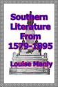 Southern literature from 1579-1895: A comprehensive review, with copions extracts and criticisms ;