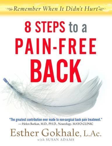 8 Steps to a Pain-Free Back: Natural Posture Solutions for Pain in the Back, Neck, Shoulder, Hip, Knee, and Foot by Gokhale, Esther, Adams, Susan (July 31, 2013) Paperback