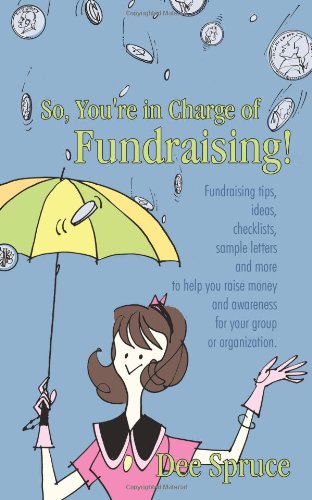 So, You’re in Charge of Fundraising!: Fundraising