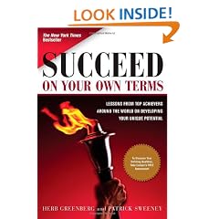 Succeed On Your Own Terms: Lessons From Top Achievers Around the World on Developing Your Unique Potential