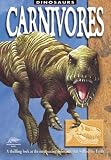 Carnivores: A Thrilling Look at the Meat-eating Dinosaurs That Walked the Earth (Snapping Turtle Guides: Dinosaurs)
