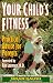 Your Child's Fitness: Practical Advice for Parents