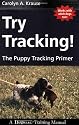 Try Tracking!: The Puppy Tracking Primer