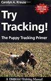 Try Tracking!: The Puppy Tracking Primer