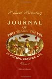 A Journal of Two Years' Travel in Persia, Ceylon, etc: Volume 2
