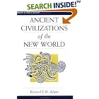 Ancient Civilizations Of The New World (Essays in World History) by Richard Ew Adams