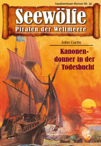 Seewölfe - Piraten der Weltmeere 19: Kanonendonner in der Todesbucht (German Edition)