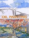 Oil Painting for Beginners (Fine Arts for Beginners)