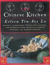 The Chinese Kitchen: Recipes, Techniques, Ingredients, History, and Memories from America's Leading Authority on Chinese Cooking