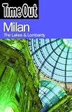 Time Out Milan: The Lakes and Lombardy (Time Out Milan)