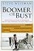 Boomer or Bust: Your Financial Guide to Retirement, Health Care, Medicare, and Long-Term Care