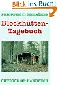 Blockh�ttentagebuch. Fernweh-Schm�ker