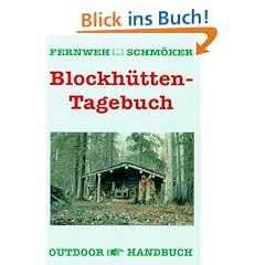 Blockh�ttentagebuch. Fernweh-Schm�ker