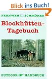 Blockh�ttentagebuch. Fernweh-Schm�ker