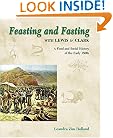 Feasting and Fasting with Lewis & Clark: A Food and Social History of the Early 1800s