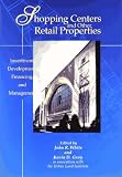 Shopping Centers and Other Retail Properties: Investment, Development, Financing, and Management
