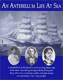 An Antebellum Life at Sea: Featuring the Journal of Sarah Jane Girdler, Kept Aboard the Clipper Ship, Robert H. Dixey, from America to Russia and Europe, Jan 1857-Dec 1858