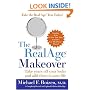 The RealAge Makeover: Take Years Off Your Looks and Add Them to Your Life