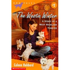 The Westie Winter: A Story of a West Highland Terrier (Dog Tales)