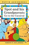 Spot and His Grandparents Go to the Carnival: Unabridged (Puffin Audiobooks)