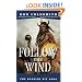 Follow The Wind: #2-Spanish Bit Series (Spanish Bit Saga of the Plains Indians)