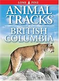 Animal Tracks of British Columbia (Animal Tracks)
