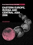 Eastern Europe, Russia and Central Asia 2006 (Regional Surveys of the World)