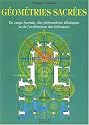 Géométries sacrées : Du corps humain, des phénomènes telluriques et de l'architecture des bâtisseurs
