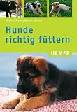 Produkt-Bild: Hunde richtig f&uuml;ttern