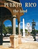 Puerto Rico the Land (Lands, Peoples, and Cultures)