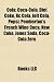 Cola: Coca-Cola, Diet Coke, Rc Cola, Jolt Cola, Pepsi, Pemberton's French Wine Coca, New Coke, Jones Soda, Coca-Cola Zero