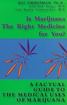 Is Marijuana the Right Medicine for You?: A Factual Guide to Medical Uses of Marijuana