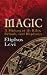 Magic: A History of Its Rites, Rituals, and Mysteries by Eliphas Levi ISBN 0486447669