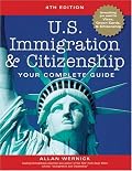 U.S. Immigration and Citizenship: Your Complete Guide (U S Immigration and Citizenship)