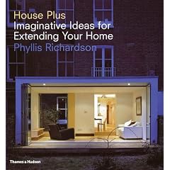 House Plus: Imaginative Ideas for Extending Your Home