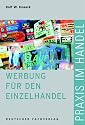Werbung für den Einzelhandel (Praxis im Handel)