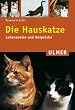 Die Hauskatze. Lebensweise und Anspr�che