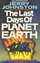The Last Days of Planet Earth