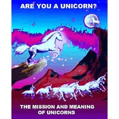 Are You a Unicorn?  The Mission and Meaning of Unicorns.