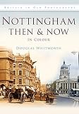 Nottingham then & now : in colour