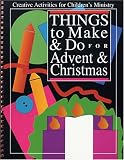 Things to Make & Do for Advent & Christmas