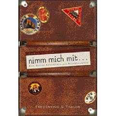 Nimm mich mit . Eine kleine Geschichte der Reisebegleiter
