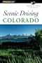 Scenic Driving Colorado, 2nd (Scenic Driving Series)